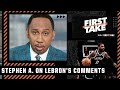 Stephen A. reacts to LeBron James