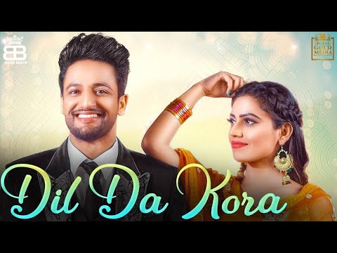 Dil Da Kora Official Video Sajjan Adeeb  Latest Songs 2019