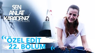 Özel Edit 22. Bölüm | Sen Anlat Karadeniz