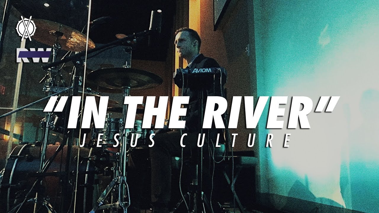 In The River Drum Cover Jesus Culture Royalwood Church Youtube
