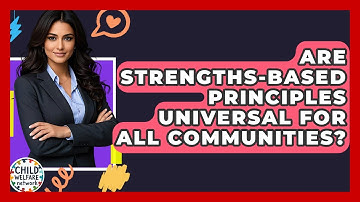 Are Strengths-based Principles Universal For All Communities? - Child Welfare Network