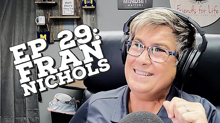 Friends for Life Podcast Ep 29: Fran Nichols