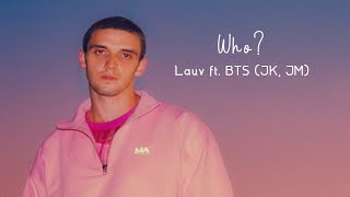 (Vietsub+Lyrics) Who - Lauv ft. BTS