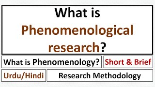 What is Phenomenological Research or Phenomenology?