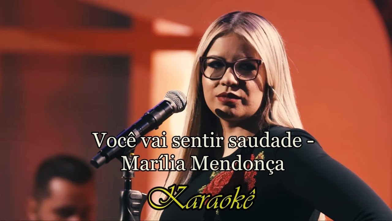 KARAOKÊ COM LETRA (VOCÊ VAI SENTIR SAUDADE - MARÍLIA MENDONÇA)