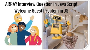 JavaScript Interview Questions 2019: Welcome Guest Problem Using Array in JavaScript