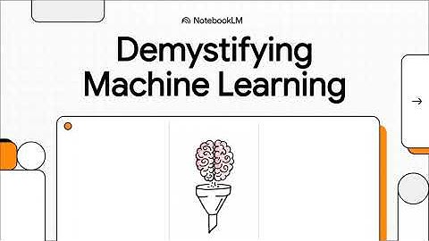 Demystifying Machine Learning using Notebooklm.