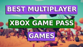 Top 10 Best Xbox Game Pass Multiplayer Games 