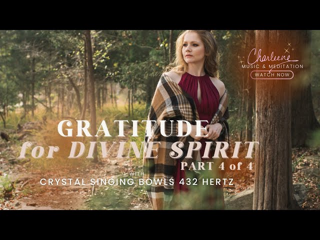 Gratitude Series 4 of 4 - Crystal Singing Bowls Guided Meditation (432 Hertz)