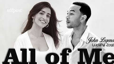 John Legend & Luciana Zogbi - All of Me . @johnlegend @luzogbi #remix #cover #editing