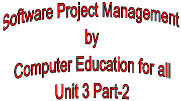 Software Project Management by Computer Education for all  Unit 3 Part-2