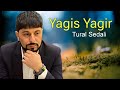 Tural sedali  yagis yagir  official music