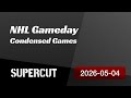 NHL: Gameday – 2026-05-04 – Condensed Games Supercut [playoff edition]