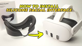 How to Install the Silicone Facial Interface on Meta Quest 3