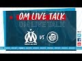 La rencontre OM 🆚 Strasbourg en direct l OM Live talk