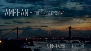 Amphan - the Super Cyclone through Time lapse