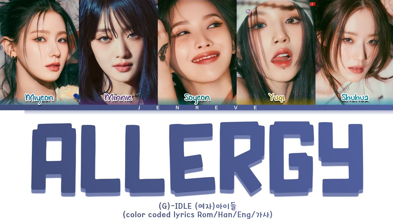 (G)IDLE Allergy lyrics ((여자) 아이들Allergy 가사) (Color Coded Lyrics) YouTube
