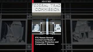 FTC Names General Counsel and Heads of Consumer Pr... FTC Names General Counsel and Heads of Consumer Pr...