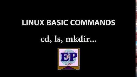Linux Bash Basic Commands. ls cd mkdir
