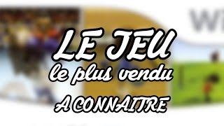 à Connaitre - Le jeu le plus vendu du monde