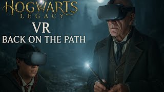 Back On The Path Quest in VR // Hogwarts Legacy VR + UEVR