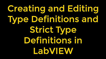 Creating and Editing Type Definitions and Strict Type Definitions in LabVIEW
