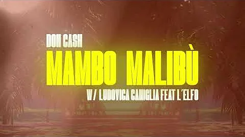 DON CASH - MAMBO MALIBU' w/ Ludovica Caniglia Feat...