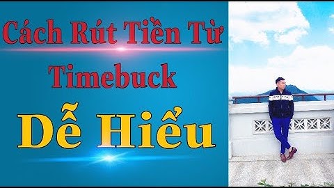 Cách rút tiền từ TimeBuck Dễ Hiểu Cho Người Mới Bắt Đầu