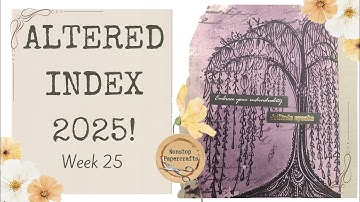 Altered Index 2025 Challenge | Week TwentyFive