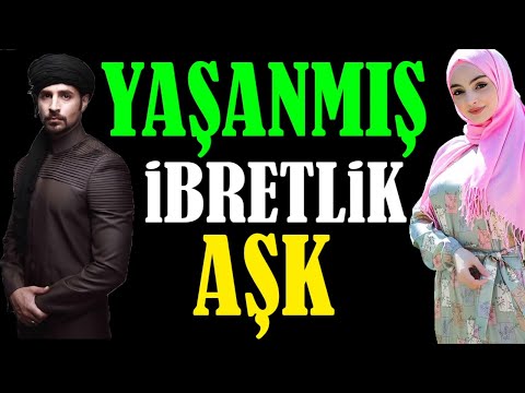 YAŞANMIŞ AĞLATAN AŞK Hikayesi (Dini Hikayeler, ibretlik Hikayeler, Aşk hikayeleri, Sevgililer günü)