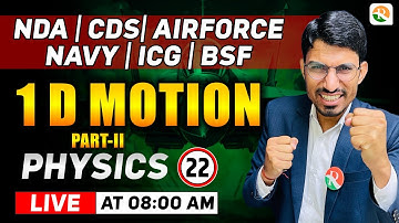 One Dimensional Motion-2| Airforce, Navy, ICG, NDA | Airforce Physics Classes | NDA Preparation 2024