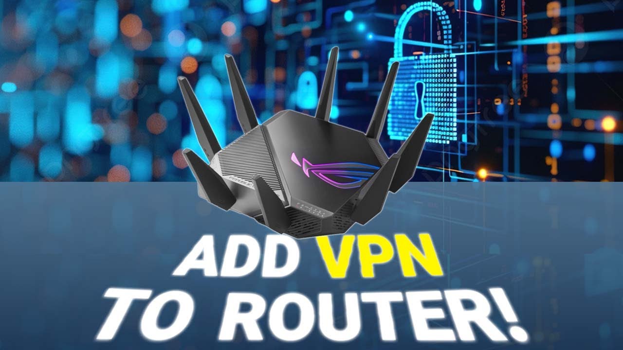 How to Set Up a VPN on Your Router within MINUTES!: Easy Step-by-Step ...
