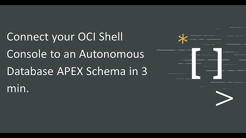 Connect your OCI Shell Console to an Autonomous Database APEX Schema in 3 min.