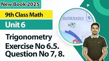 9th Class Math Unit 6 | Exercise No 6.5,  Q.7, 8 | 9th Math Book 2025
