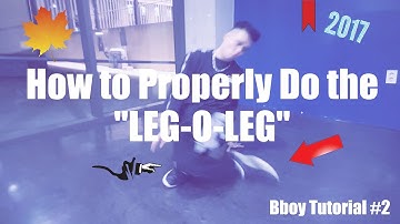 "How to properly do the LEG-O-LEG" | BBOY LEGWORK TUTORIAL | #02