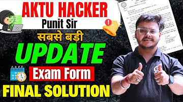 AKTU New Update 🚨 Exam Form Final Update 😩 Final Solution for Students 😳 Punit Sir
