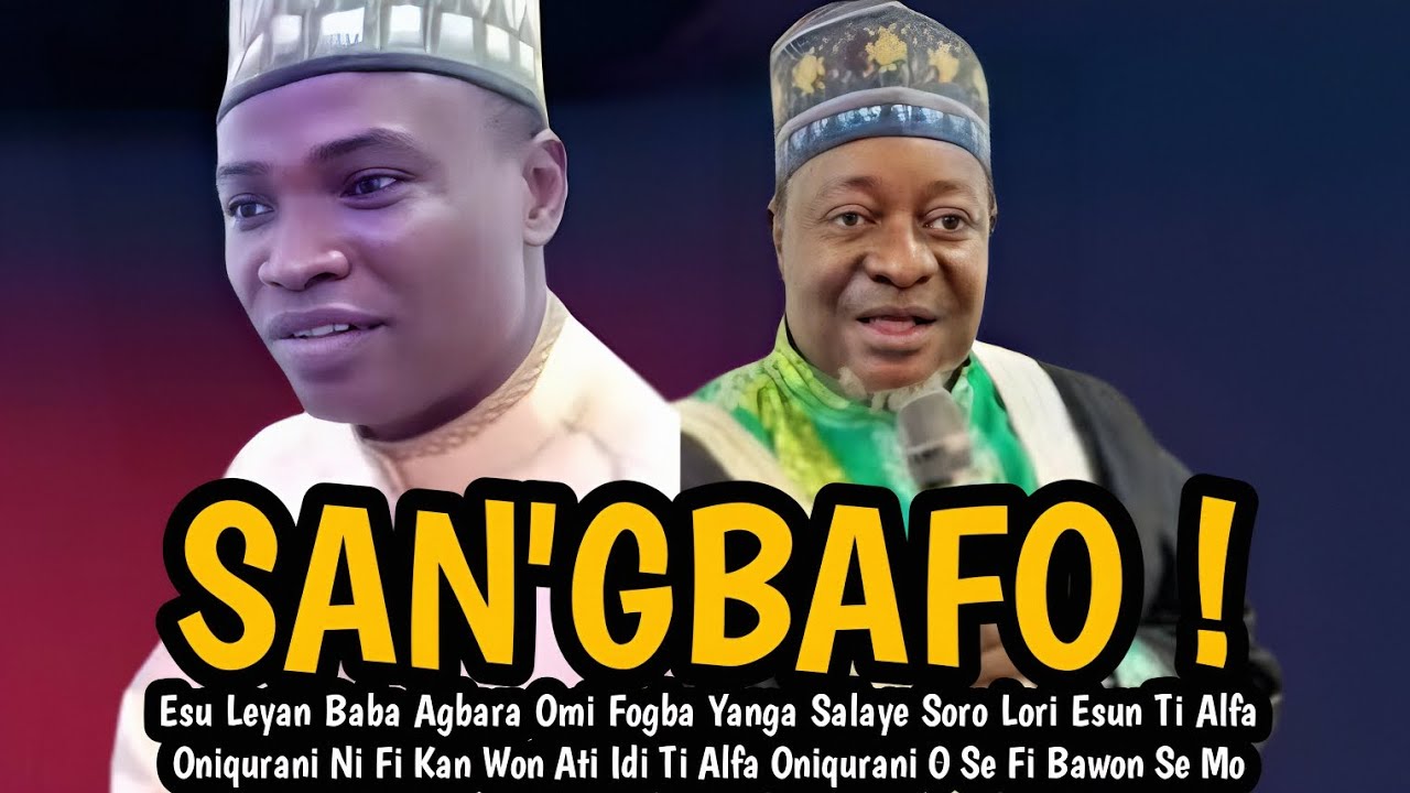 SAN'GBAFO ! |Esu Leyan Baba Agbara Omi Fogba Yanga Salaye Soro Lori Esun Ti Alfa Oniqurani