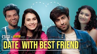 Date With Best Friend | Ft. Anushka Kaushik, Ambrish Verma, Jahnvi Rawat & Karpoor Gaurav