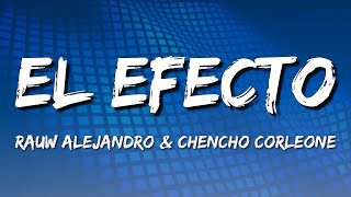 Rauw Alejandro & Chencho Corleone - El Efecto (Letra\Lyrics) (loop 1 hour)