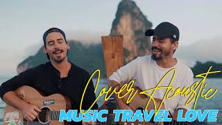 June 2021 Music Travel Love Playlist | Acoustic Music Cover Top 10