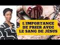 Limportance de prier avec le sang de jesus marcelle vagba