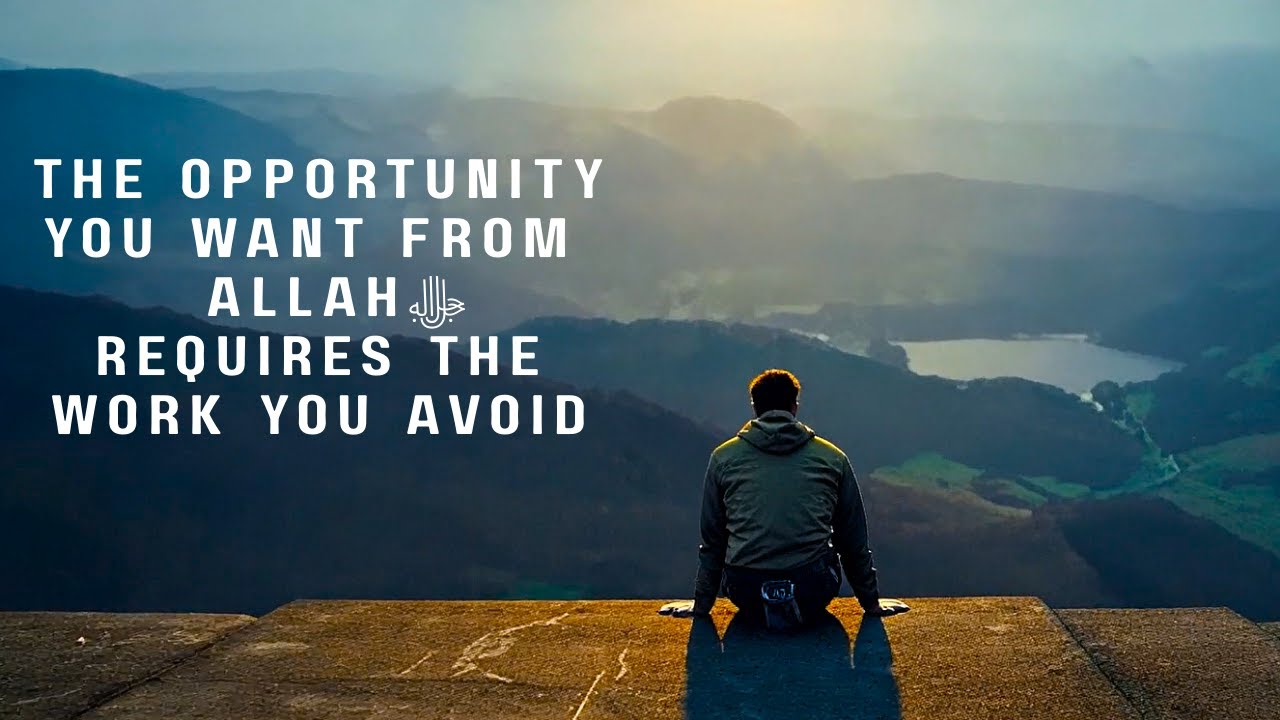 Allah ﷻ Only Grants Chances to Those Who Show Up - YouTube