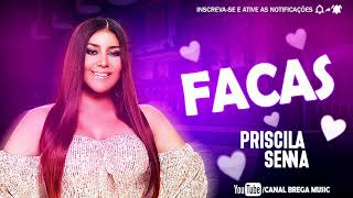 PRISCILA SENNA A MUSA - FACAS - REPERTÓRIO NOVO