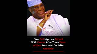 “You Call Nigeria a Patient With Cancer. After Three Years of Your Treatment” — Atiku Abubakar