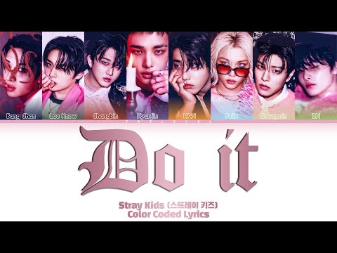 Stray Kids ‘Do It’ Lyrics (스트레이 키즈 ‘Do It’ 가사) [Color Coded Han_Rom_Eng]