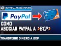 Como Asociar Paypal Con BCP | Como Transferir Dinero de Paypal a BCP