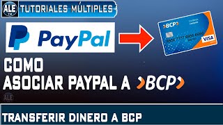 Como Asociar Paypal Con BCP | Como Transferir Dinero de Paypal a BCP