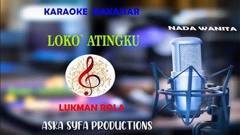 Karaoke Makassar Loko Atingku|Lukman Rola-Nada Wanita