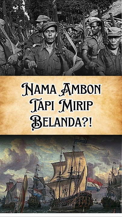 Kenapa Banyak Orang Ambon Punya Marga Belanda? #SejarahIndonesia #Ambon #Maluku