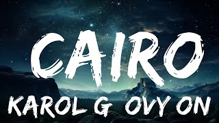 KAROL G, Ovy On The Drums - Cairo (Letra/Lyrics) |